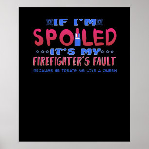 Firefighter Gift It's My Firefighter's Fault Poster