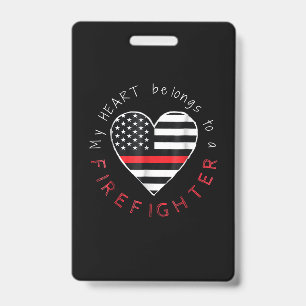 Firefighter Gift My Heart Be Longs Firefighter ID Badge
