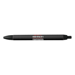 Firefighter Gift   Proud Father Of A Firefighter Black Ink Pen