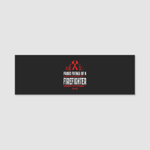 Firefighter Gift Proud Father Of A Firefighter Name Tag