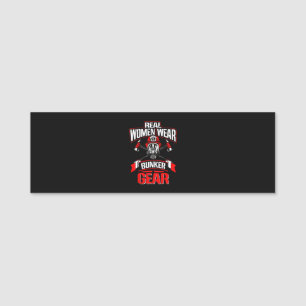 Firefighter Gift   Real Women Wear Firefighter Name Tag