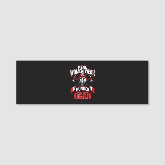 Firefighter Gift | Real Women Wear Firefighter Name Tag (Front)