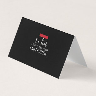 Firefighter Gift So Hot I Have Own Firefighter Business Card