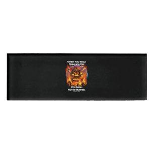Firefighter Gift   When You Walk Through Fire Name Tag