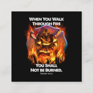 Firefighter Gift   When You Walk Through Fire Square Business Card