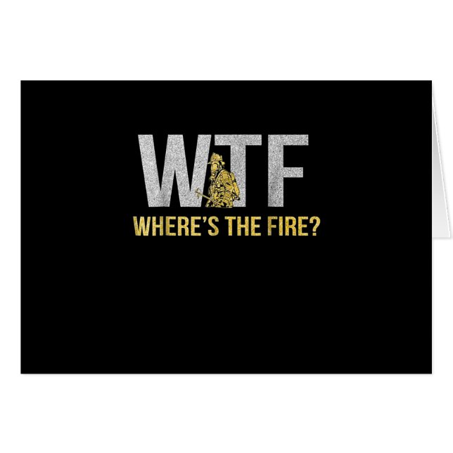Firefighter Gift | WTF Where's Fire Firefighter (Front Horizontal)