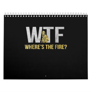 Firefighter Gift WTF Where's Fire Firefighter Calendar