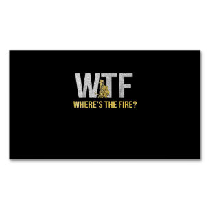 Firefighter Gift WTF Where's Fire Firefighter Magnetic Business Card
