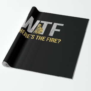 Firefighter Gift WTF Where's Fire Firefighter Wrapping Paper