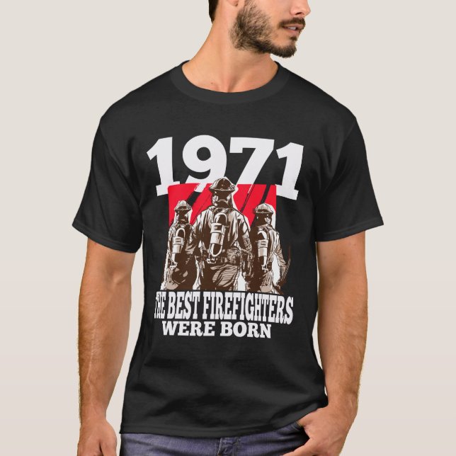Firefighter Gifts 1971 Birthday Fire Department T-Shirt (Front)