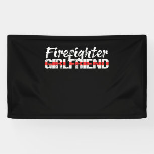 Firefighter Girlfriend Thin Red Line Firewoman Banner