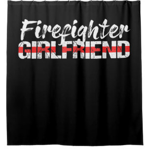 Firefighter Girlfriend Thin Red Line Firewoman Shower Curtain