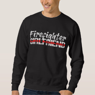 Firefighter Girlfriend Thin Red Line Firewoman Sweatshirt