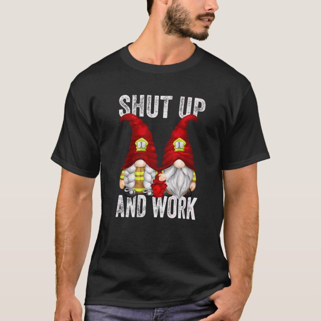Firefighter Gnome Couple For Fireman Shut Up And W T-Shirt (Front)
