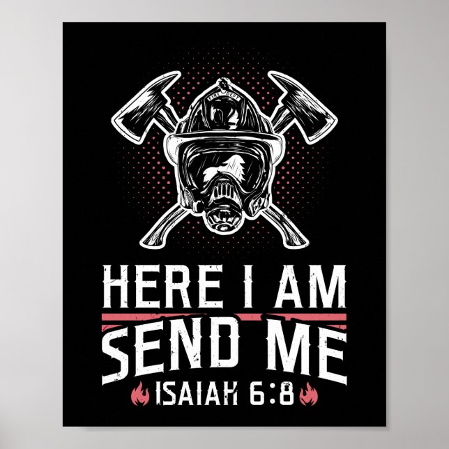 Firefighter Here I Am Send Me Isaiah 6:8 Poster (Front)