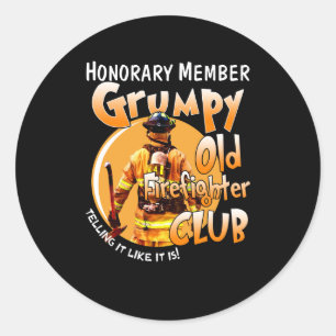 Firefighter Honorary Member Grumpy Firefighter Classic Round Sticker