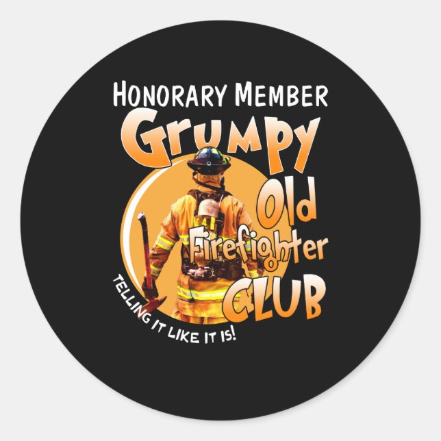 Firefighter | Honorary Member Grumpy Firefighter Classic Round Sticker (Front)