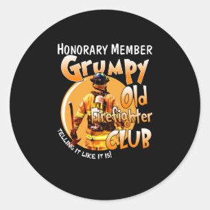 Firefighter Honorary Member Grumpy Firefighter Classic Round Sticker