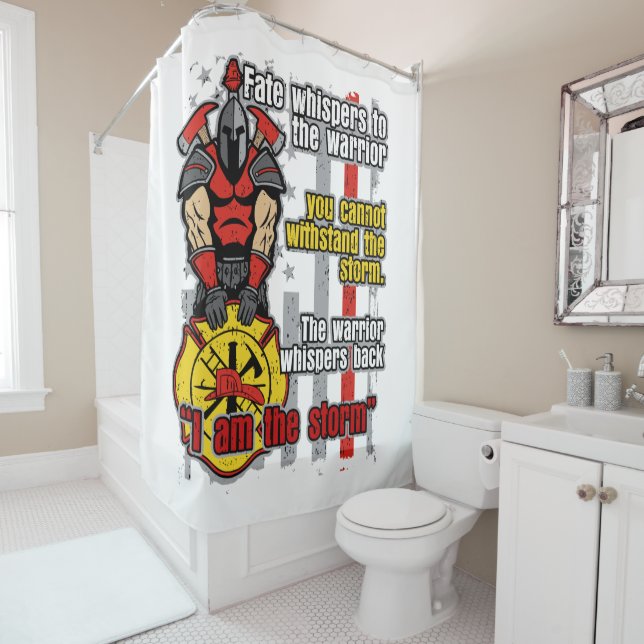 Firefighter I Am the Storm Shower Curtain (In Situ)