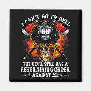 Firefighter I Can't Go To Hell The Devil Still  Magnet