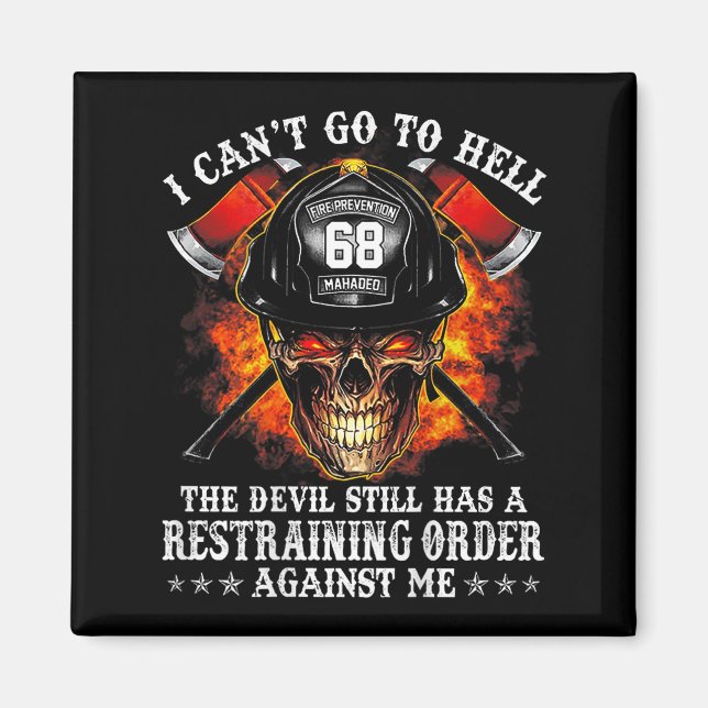 Firefighter I Can't Go To Hell The Devil Still (on Magnet (Front)