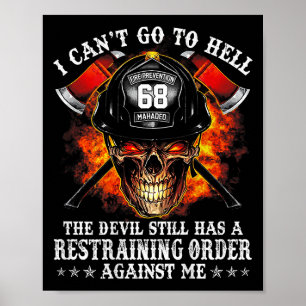 Firefighter I Can't Go To Hell The Devil Still (on Poster