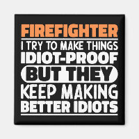 Firefighter I Try To Make Things Funny Sayings 