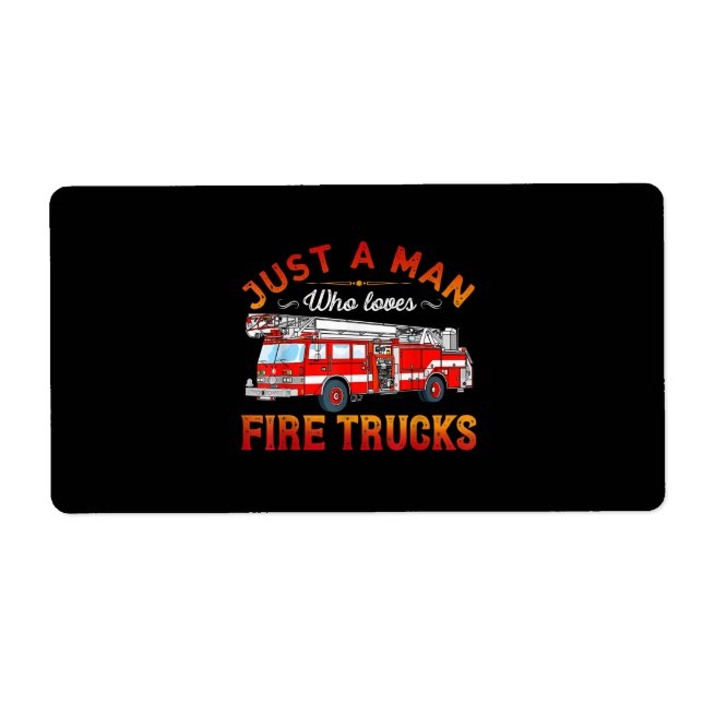 Firefighter | Just A Man Who Loves Fire Trucks (Front)