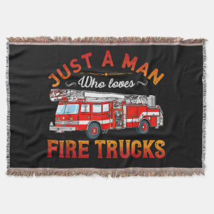 Firefighter Just A Man Who Loves Fire Trucks Throw Blanket