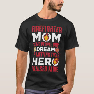 Firefighter Mom Firemen Son Mothers Day Proud Mom T-Shirt