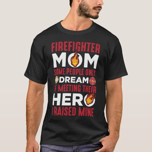 Firefighter Mom Firemen Son Mothers Day Proud Mom T-Shirt (Front)