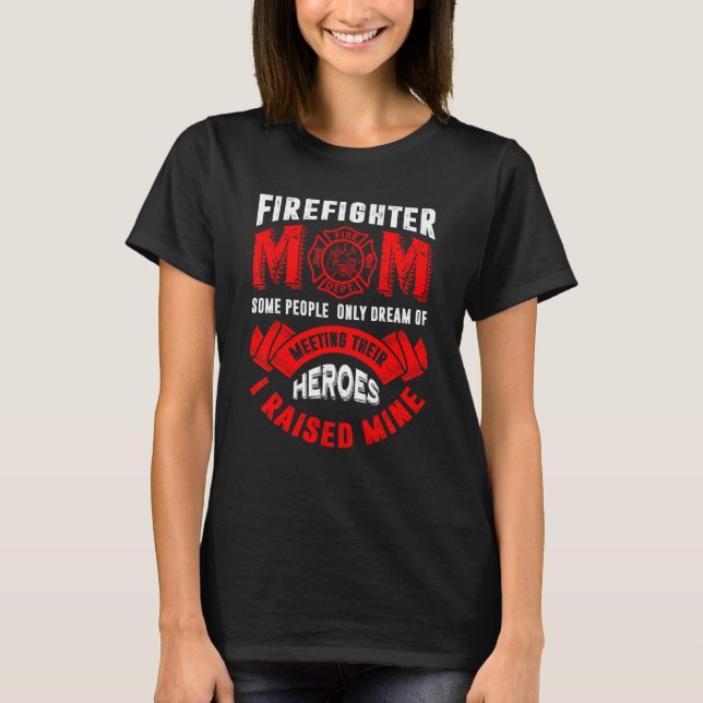 Firefighter Mum  Firemen Proud Moms Mother's Day T-Shirt (Front)