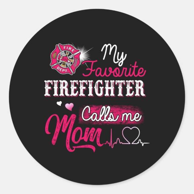 Firefighter My Favourite Firefighter Calls Me Mum Classic Round Sticker (Front)