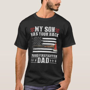 Firefighter My Son Has Your Proud Firefighter Dad  T-Shirt