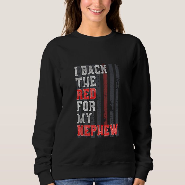 Firefighter Nephew Aunt Uncle Support American Fla Sweatshirt (Front)