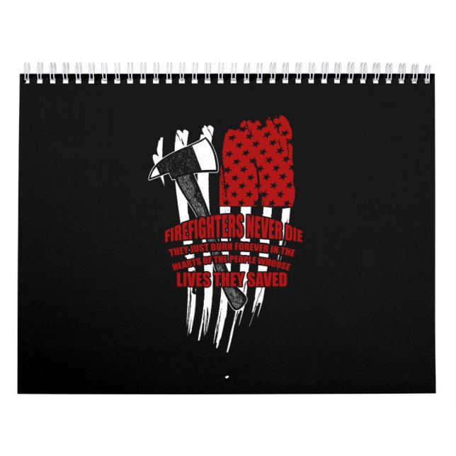 FIREFIGHTER NEVER DIE THEY JUST BORN FOREVER IN TH CALENDAR (Cover)