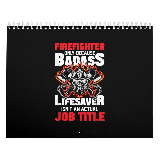 Firefighter Only Because Badass Lifesaver Calendar (Cover)