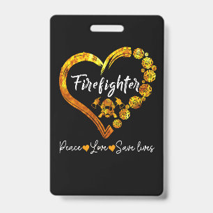 Firefighter Peace Love Save Lives ID Badge