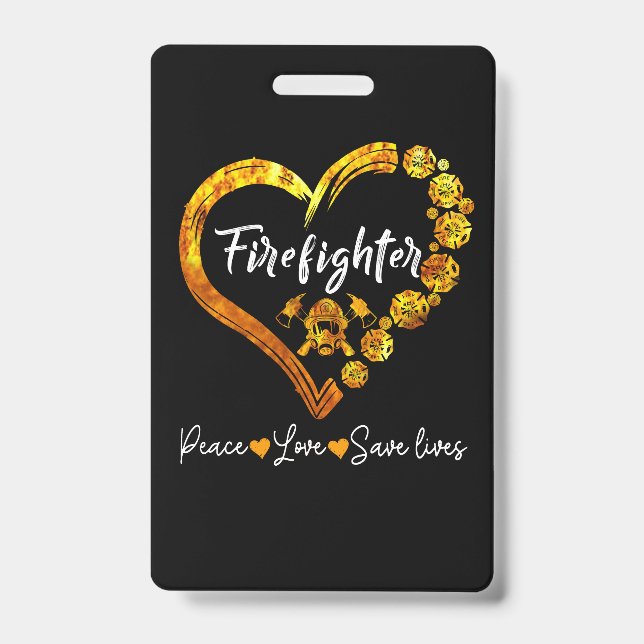 Firefighter Peace Love Save Lives ID Badge (Front)