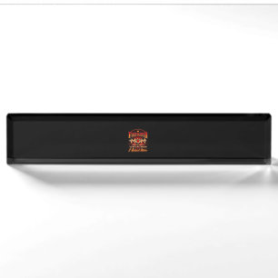 Firefighter Support - Fireman Proud Mum Nameplate