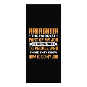 Firefighter The Hardest Part My Job Is Being Nice Rack Card
