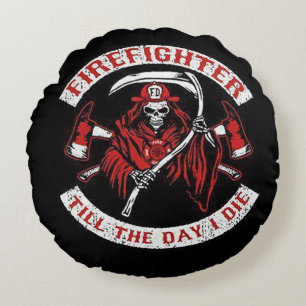 FireFighter Till The Day I Die (CFD) Round Cushion