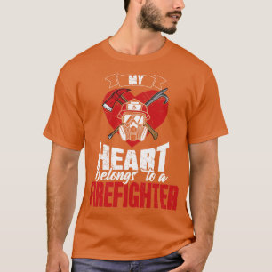 Firefighter wife My heart belongs to a firefighter T-Shirt