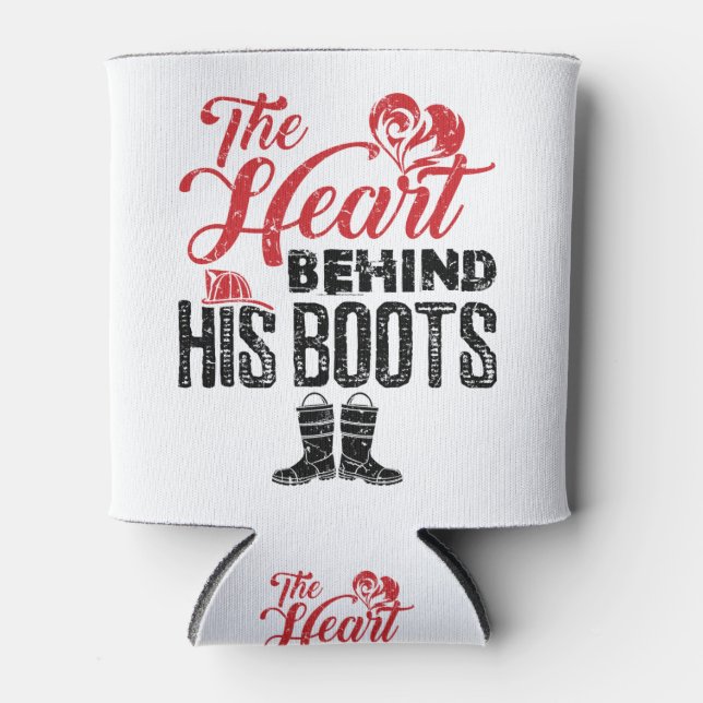 Firefighter Wife the Heart Behind His Boots Can Cooler (Front)