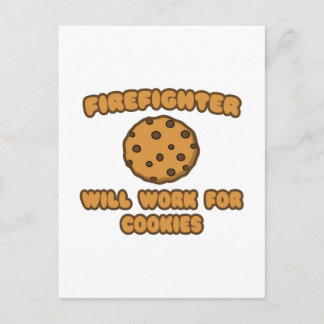 Firefighter .. Will Work for Cookies Postcard