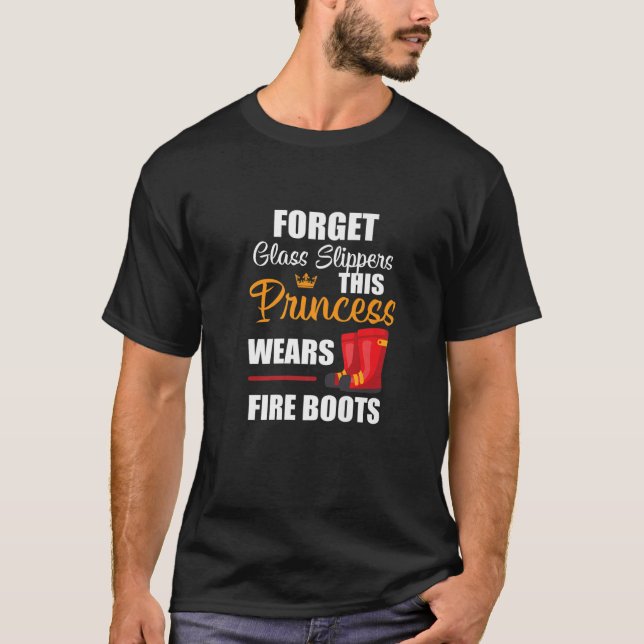 Firefighter Women This Princess Wears Fire Boots F T-Shirt (Front)