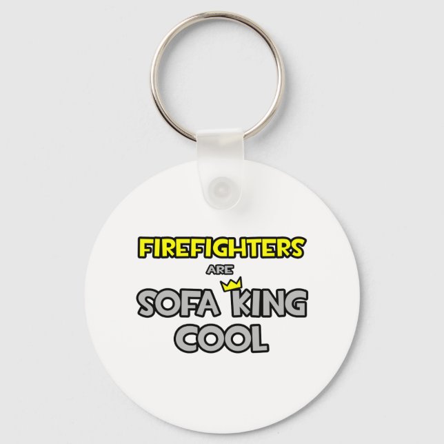 Firefighters Are Sofa King Cool Key Ring (Front)