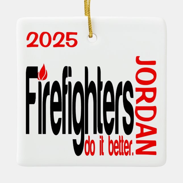 Firefighters Do It Better CUSTOM Ceramic Ornament (Front)