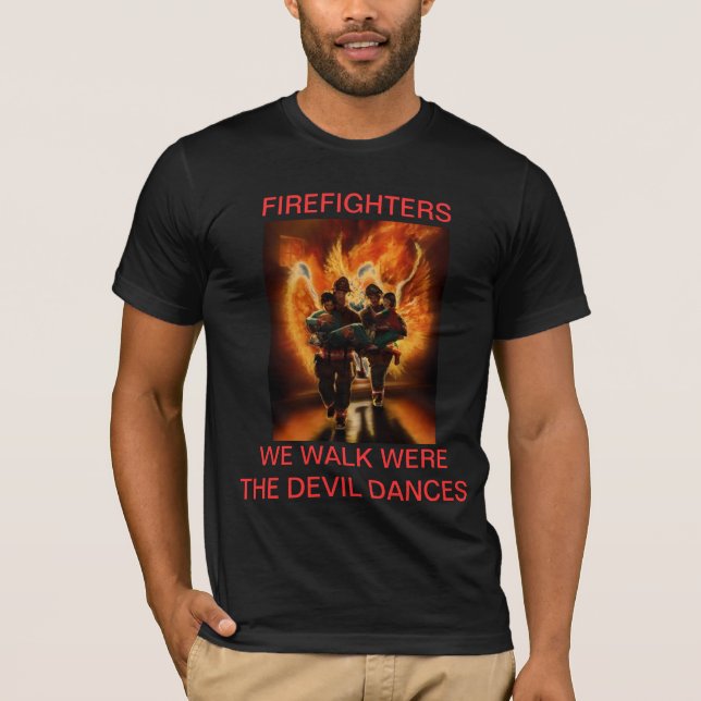 FIREFIGHTERS SAVE LIVES T-Shirt (Front)