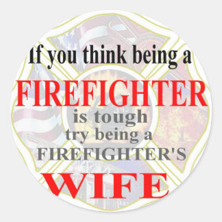 FIREFIGHTERS WIFE- CLASSIC ROUND STICKER